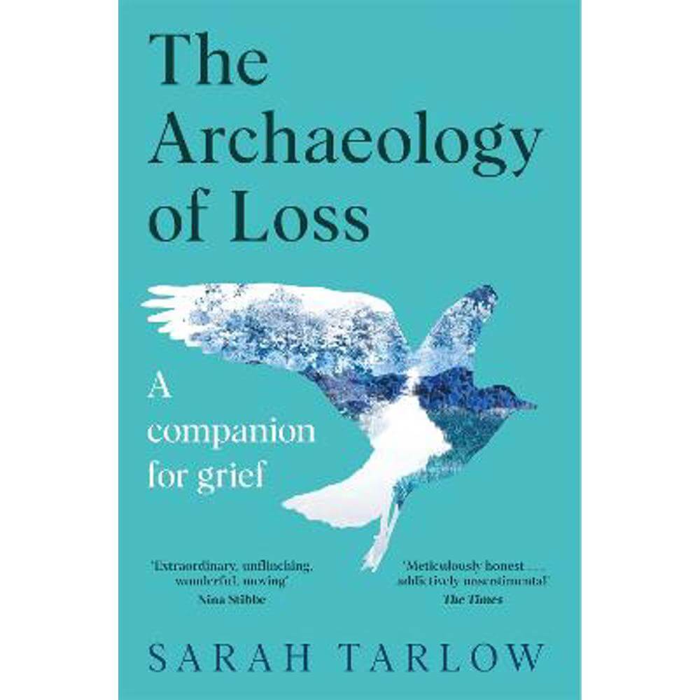 The Archaeology of Loss: A Companion for Grief (Paperback) - Sarah Tarlow